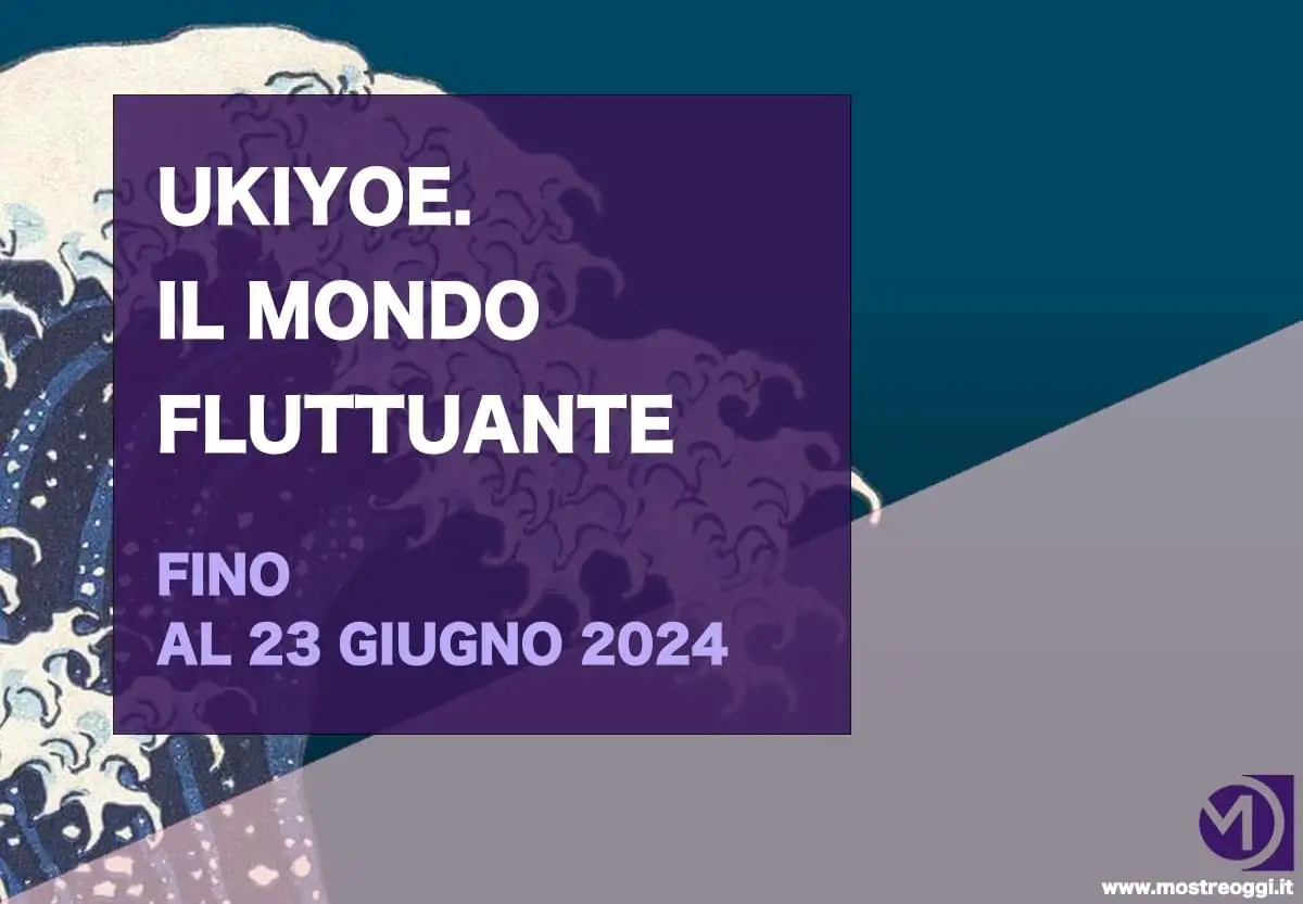 UKIYOE. Il Mondo Fluttuante